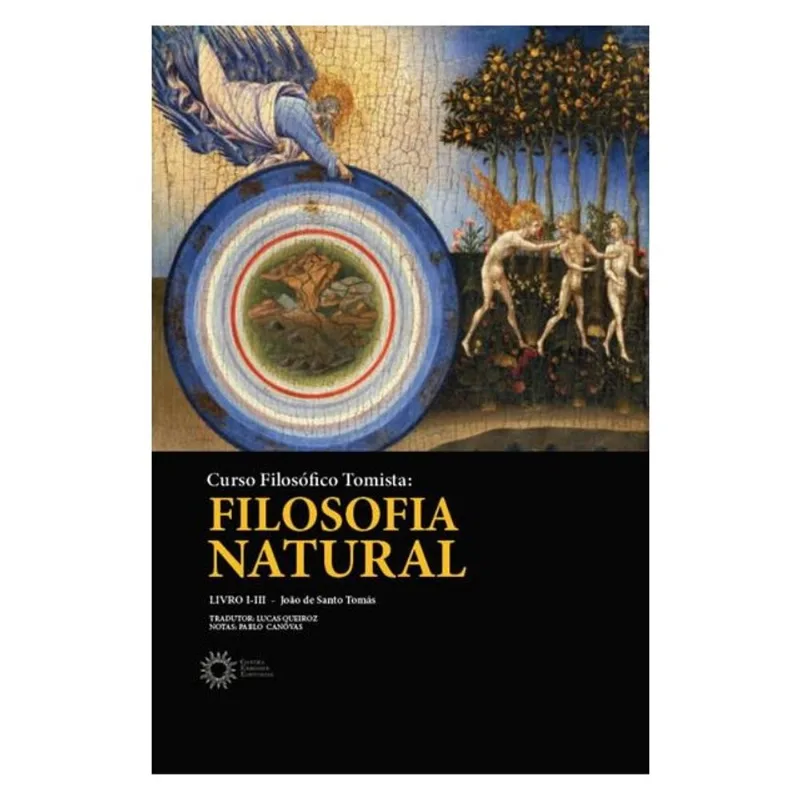 CURSO FILOSÓFICO TOMISTA: FILOSOFIA NATURAL (LIVRO I-III)