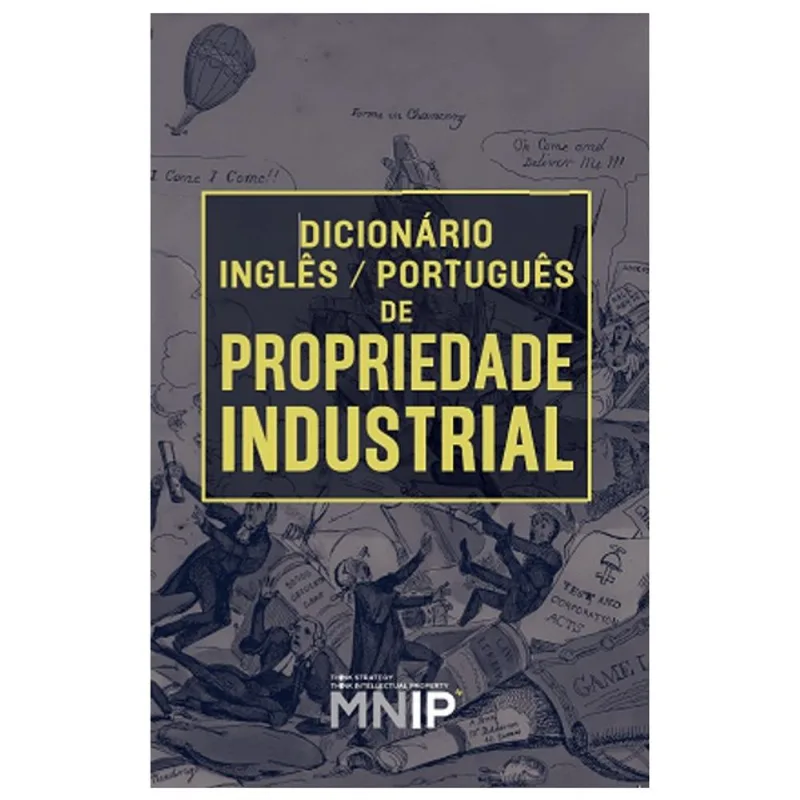 DICIONÁRIO INGLÊS PORTUGUÊS DE PROPRIEDADE INDUSTRIAL