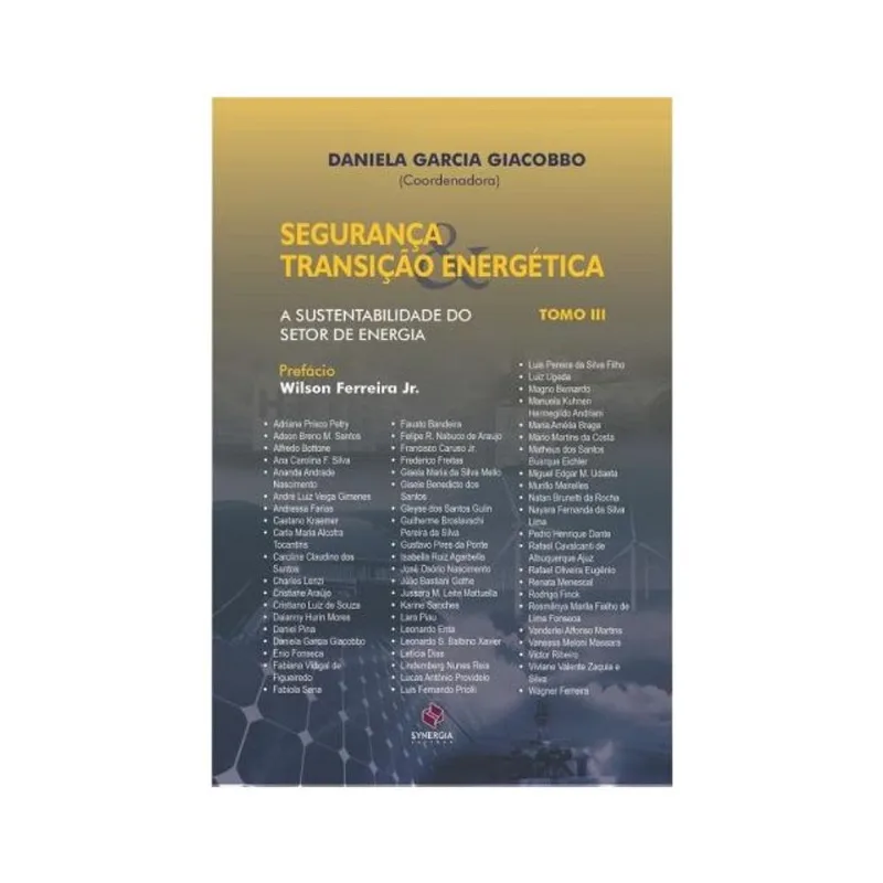 SEGURANÇA & TRANSIÇÃO ENERGÉTICA: TOMO III: A SUSTENTABILIDADE DO SETOR DE ENERGIA