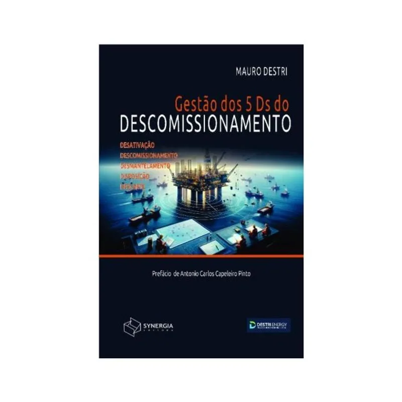 GESTÃO DOS 5 DS DOS DESCOMISSIONAMENTO