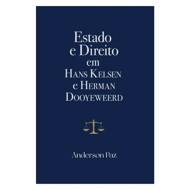 ESTADO E DIREITO EM HANS KELSEN E HERMAN DOOYEWEERD