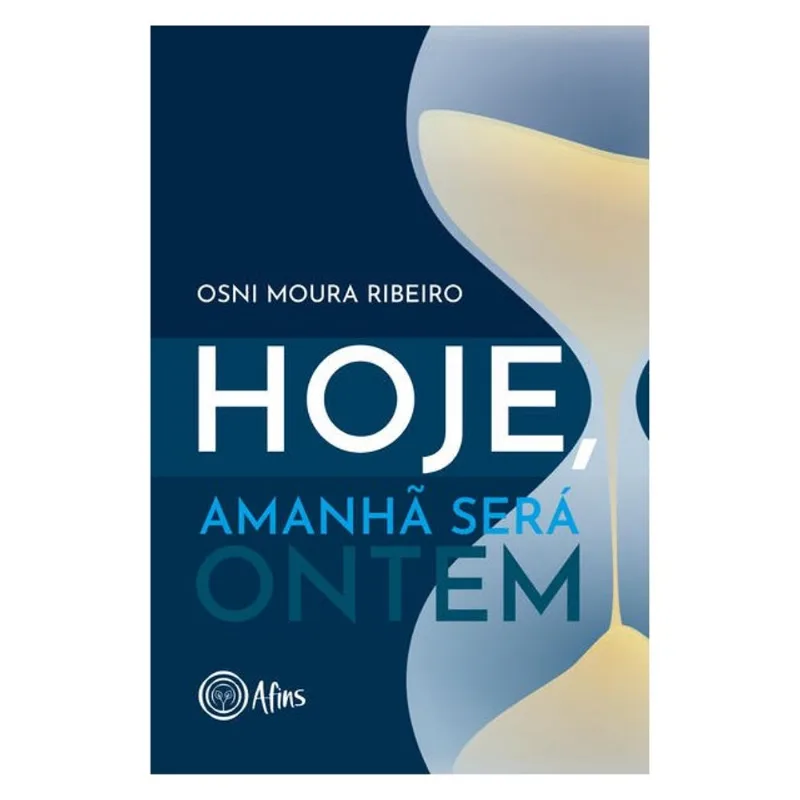 HOJE, AMANHÃ SERÁ ONTEM