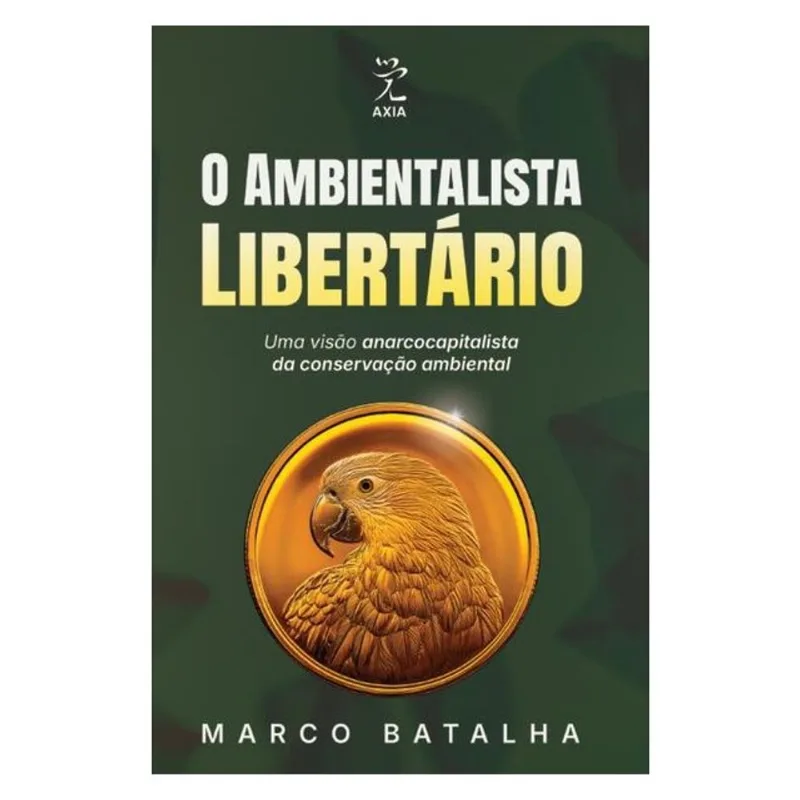 O AMBIENTALISTA LIBERTÁRIO