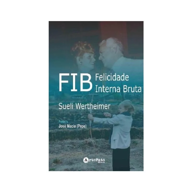 FIB: FELICIDADE INTERNA BRUTA