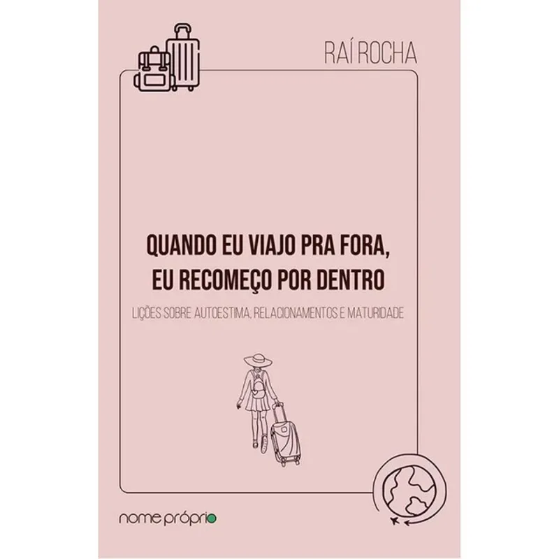 QUANDO EU VIAJO PRA FORA, EU RECOMEÇO POR DENTRO
