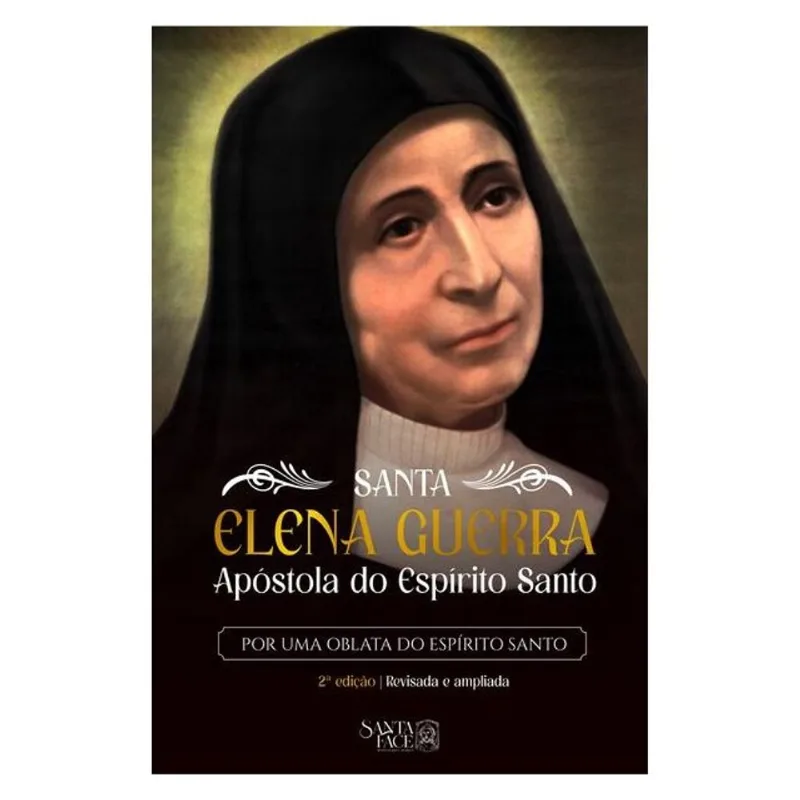 SANTA ELENA GUERRA : APÓSTOLA DO ESPÍRITO SANTO