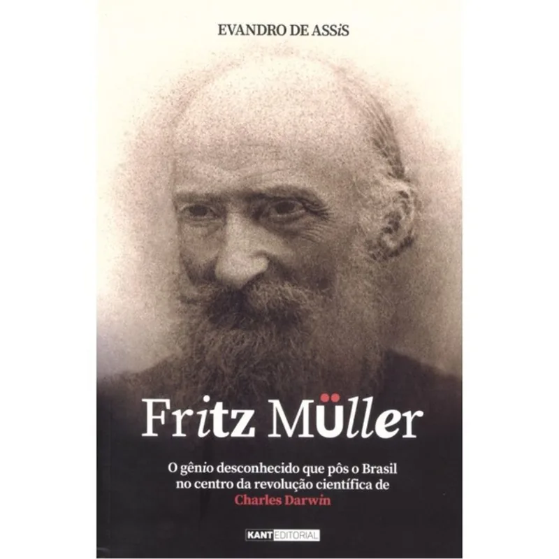 FRITZ MÜLLER - O GÊNIO DESCONHECIDO QUE PÔS O BRASIL NO CENTRO DA REVOLUÇÃO CIENTÍFICA DE CHARLES DA