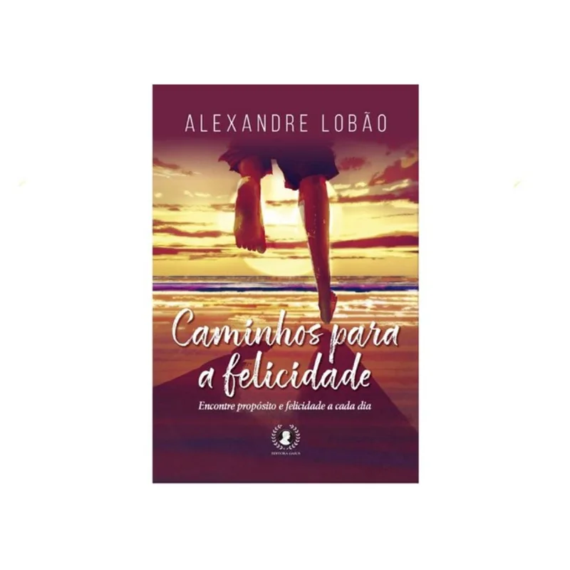 CAMINHOS PARA A FELICIDADE