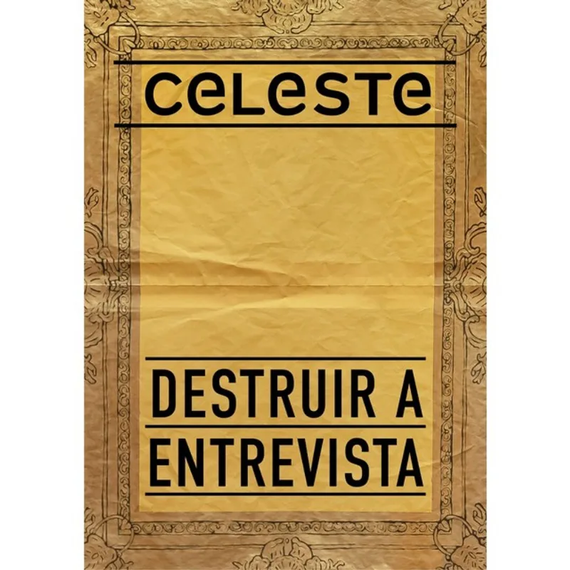 CELESTE 7 - DESTRUIR A ENTREVISTA I