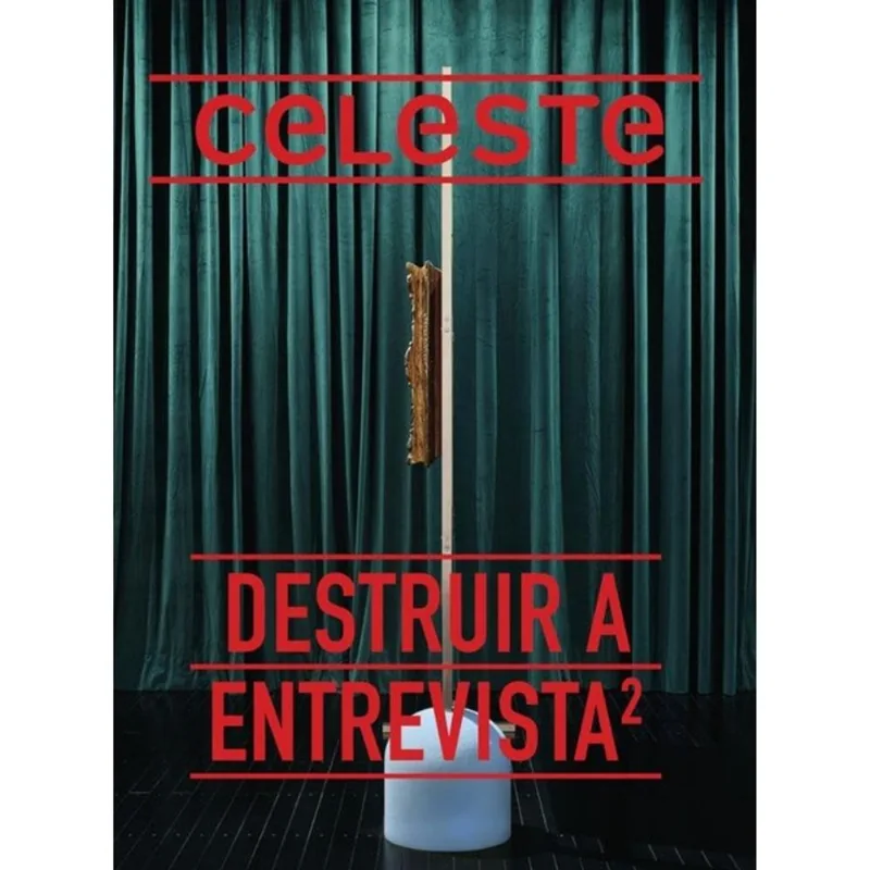 CELESTE 8 - DESTRUIR A ENTREVISTA II