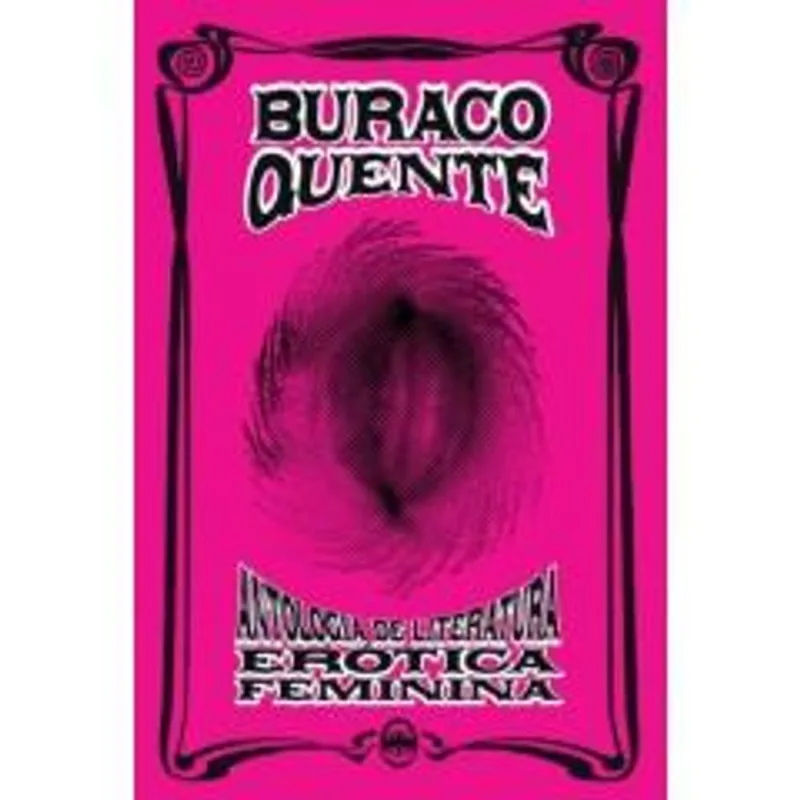 Buraco Quente - Antologia de Literatura Erótica Feminina