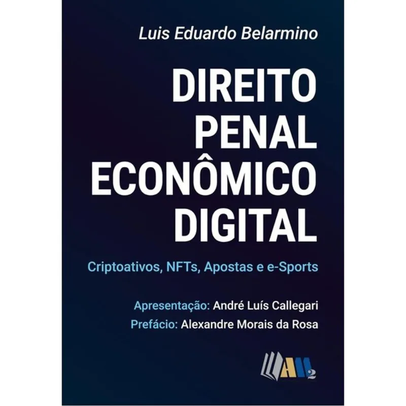 DIREITO PENAL ECONÔMICO DIGITAL - CRIPTOATIVOS, NFTS, APOSTAS E E-SPORTS - 2026