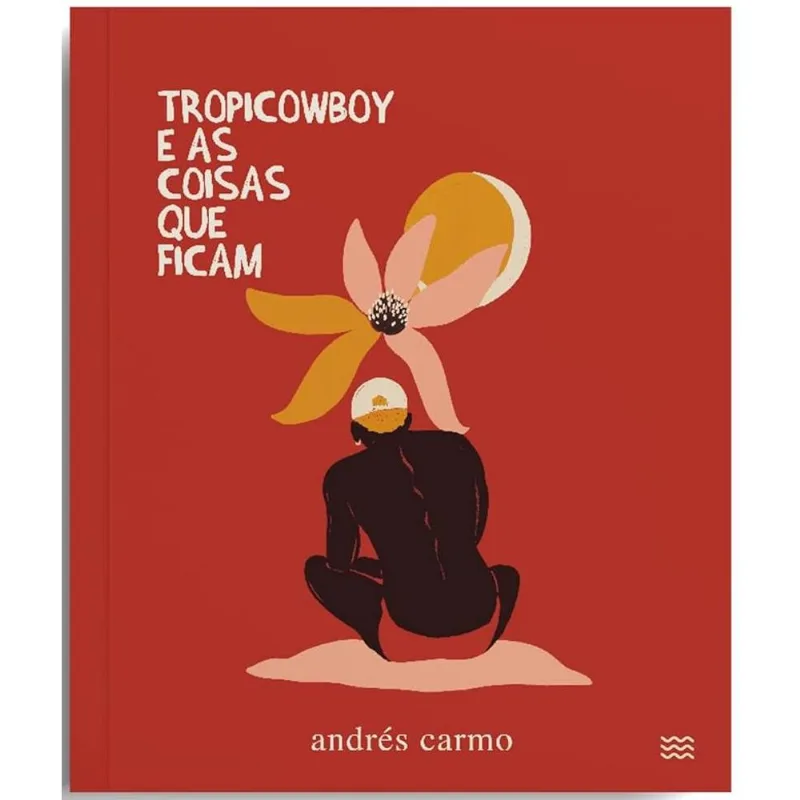 Tropicowboy E As Coisas Que Ficam