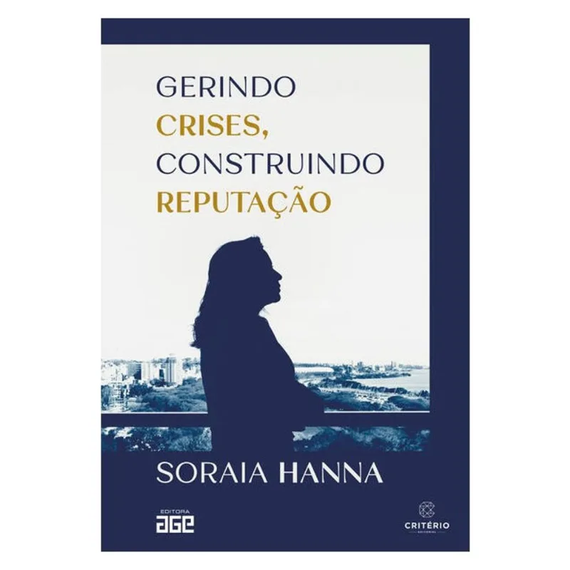 GERINDO CRISES, CONSTRUINDO REPUTAÇÃO