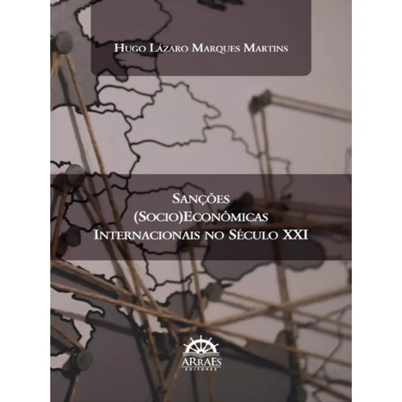 SANÇÕES (SOCIO)ECONÔMICAS INTERNACIONAIS NO SÉCULO XXI