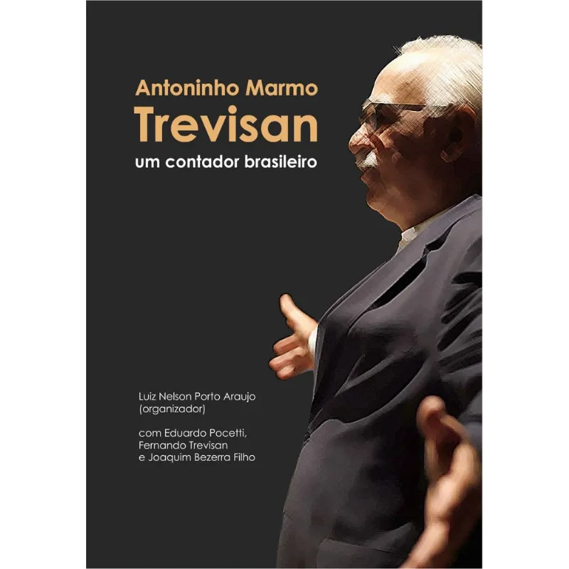 ANTONINHO MARMO TREVISAN - UM CONTADOR BRASILEIRO