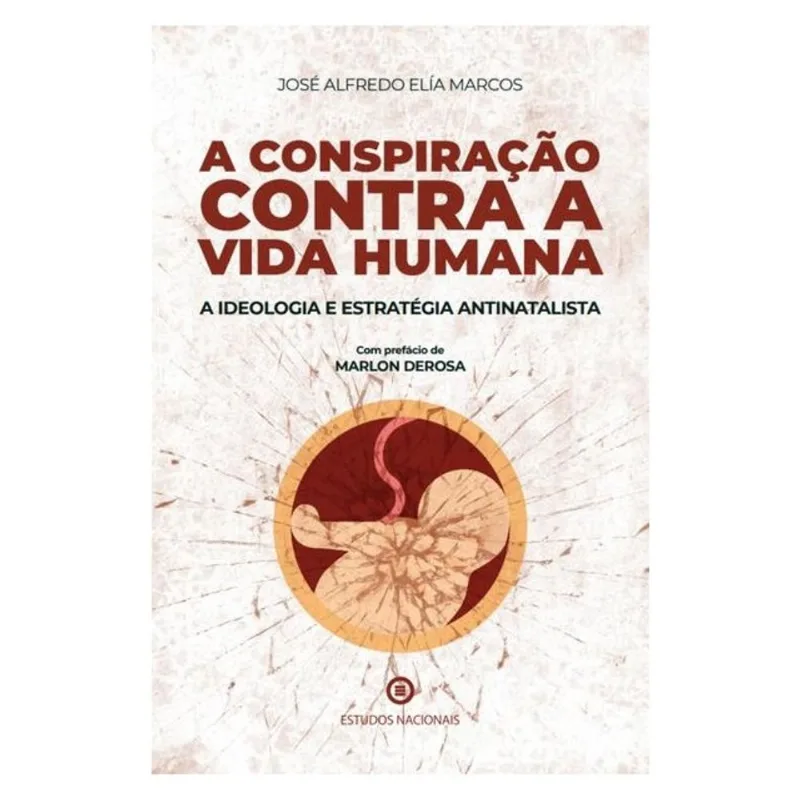 A CONSPIRAÇÃO CONTRA A VIDA HUMANA