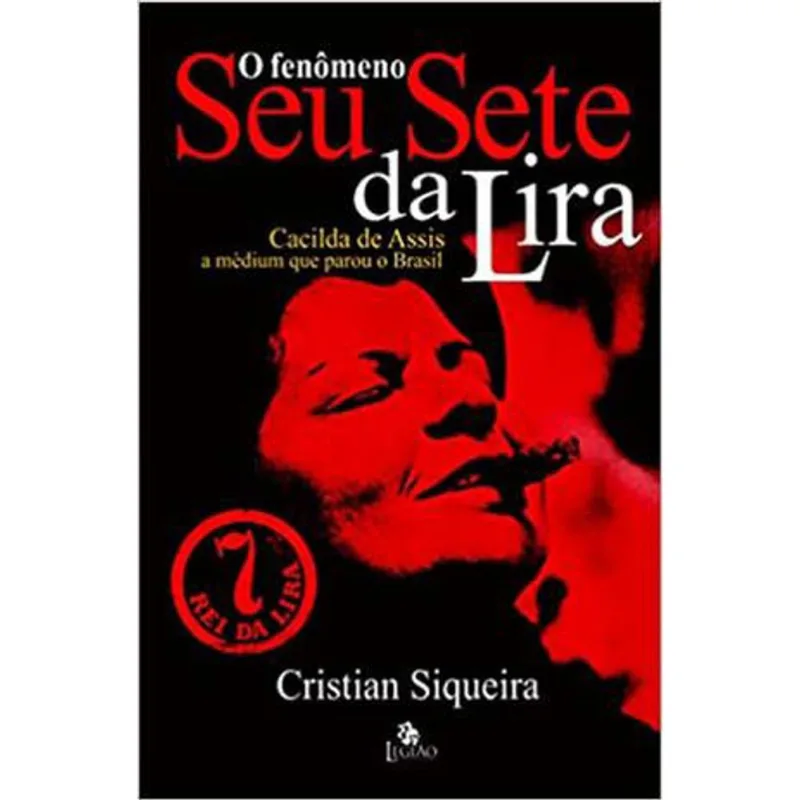 O FENÔMENO SEU SETE DA LIRA