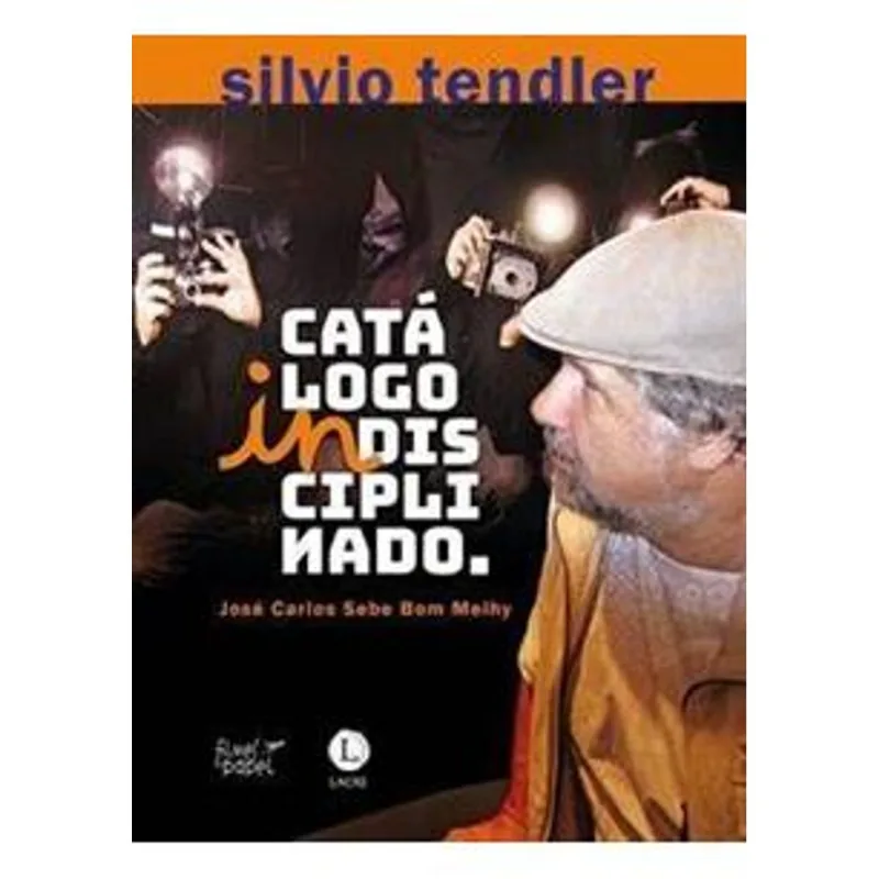 SILVIO TENDLER: CATÁLOGO INDISCIPLINADO
