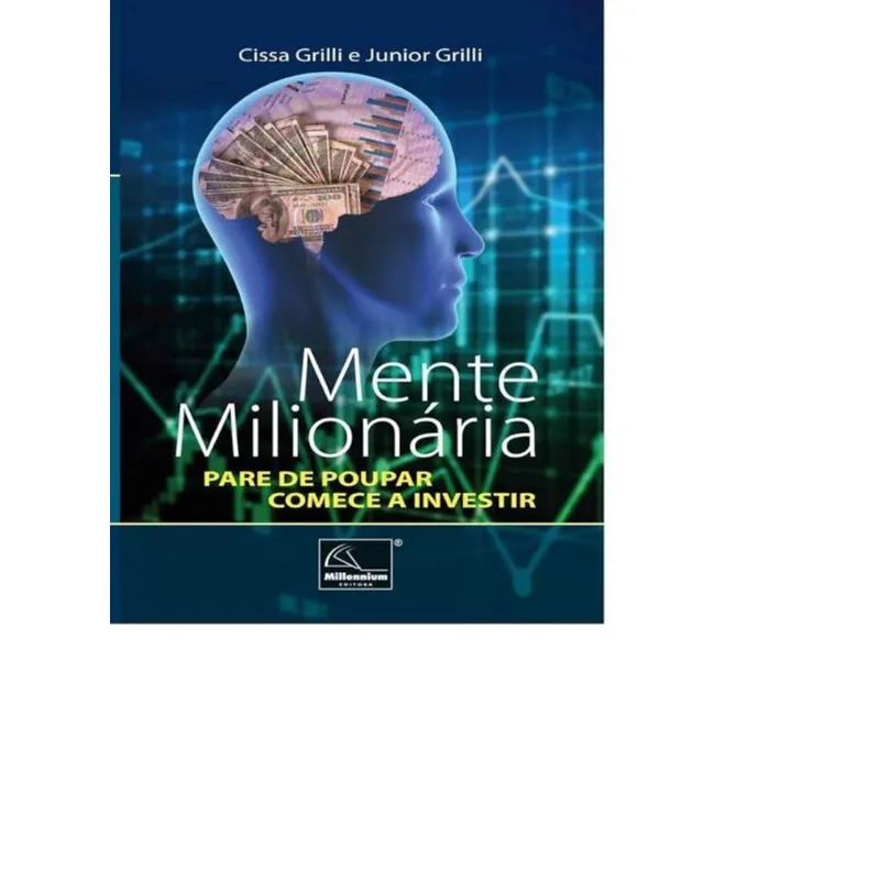 MENTE MILIONÁRIA - PARE DE POUPAR – COMECE A INVESTIR