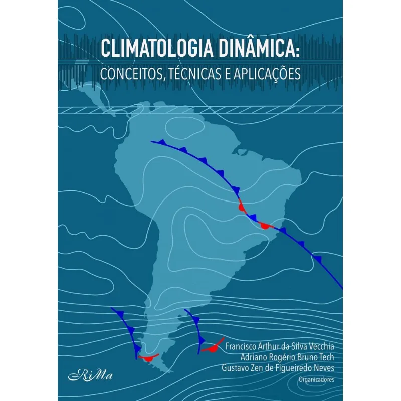 CLIMATOLOGIA DINÂMICA - CONCEITOS, TÉCNICAS E APLICAÇÕES