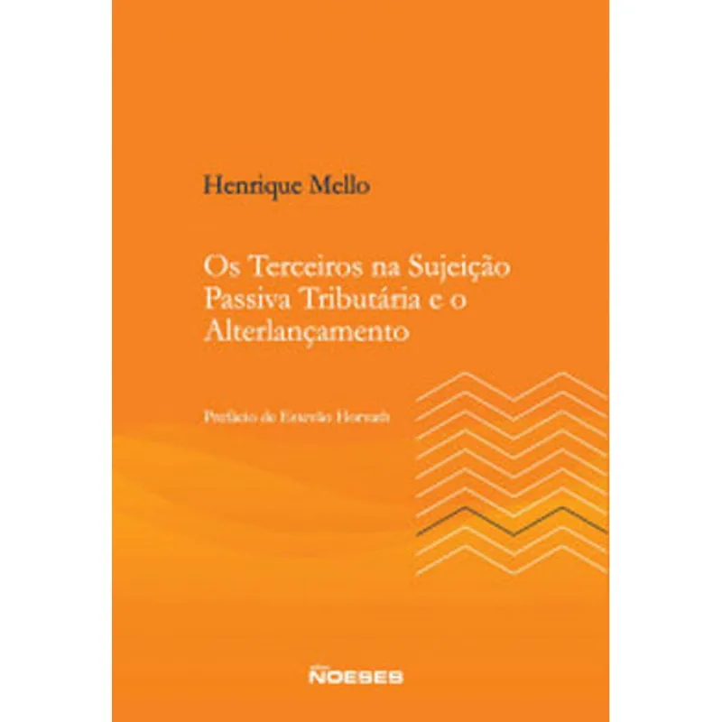 OS TERCEIROS NA SUJEIÇÃO PASSIVA TRIBUTÁRIA E O ALTERLANÇAMENTO