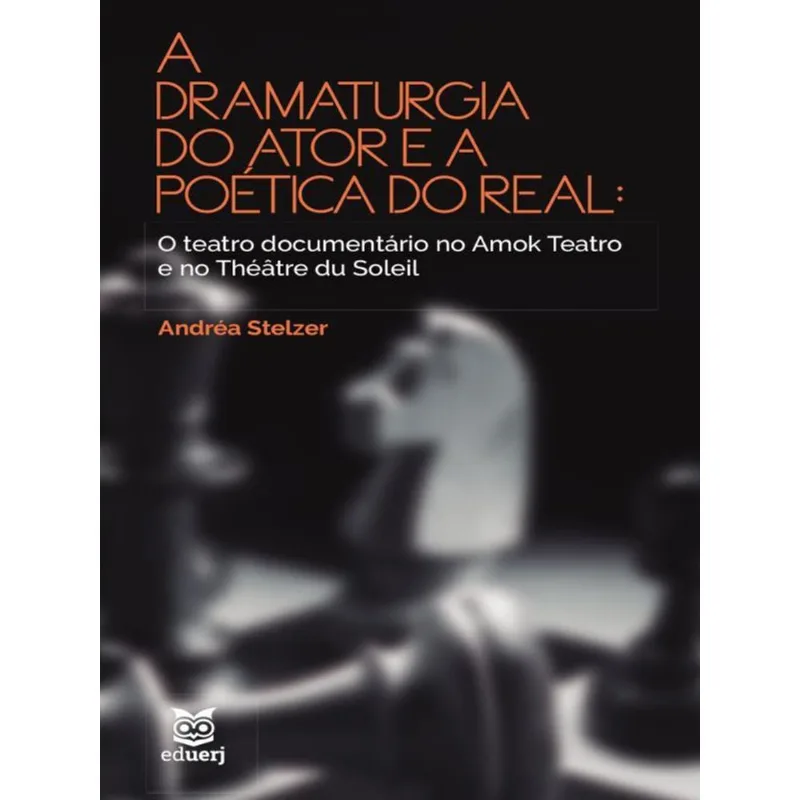 A DRAMATURGIA DO ATOR E A POÉTICA DO REAL