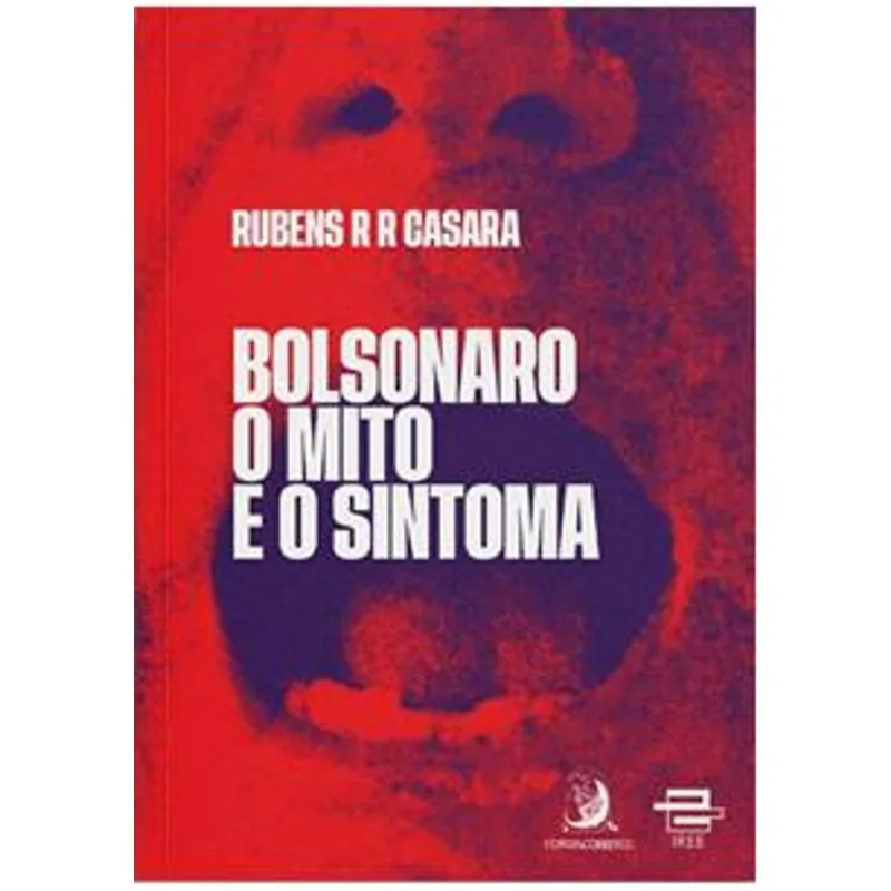BOLSONARO - O MITO E O SINTOMA