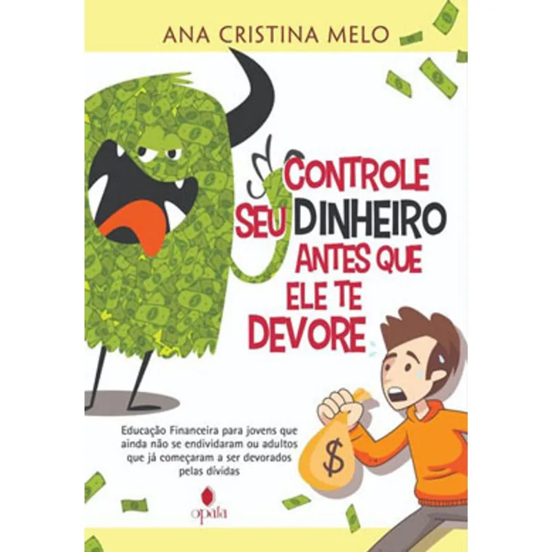 CONTROLE SEU DINHEIRO ANTES QUE ELE TE DEVORE