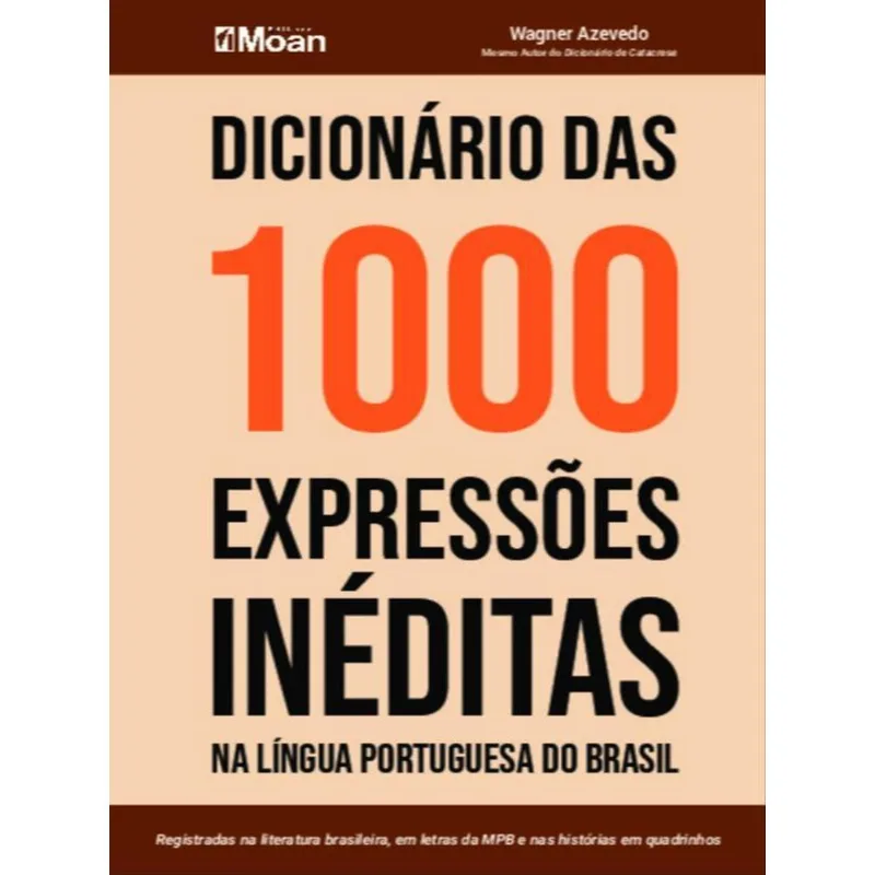 DICIONÁRIO DAS 1000 EXPRESSÕES INÉDITAS NA LÍNGUA PORTUGUESA DO BRASIL
