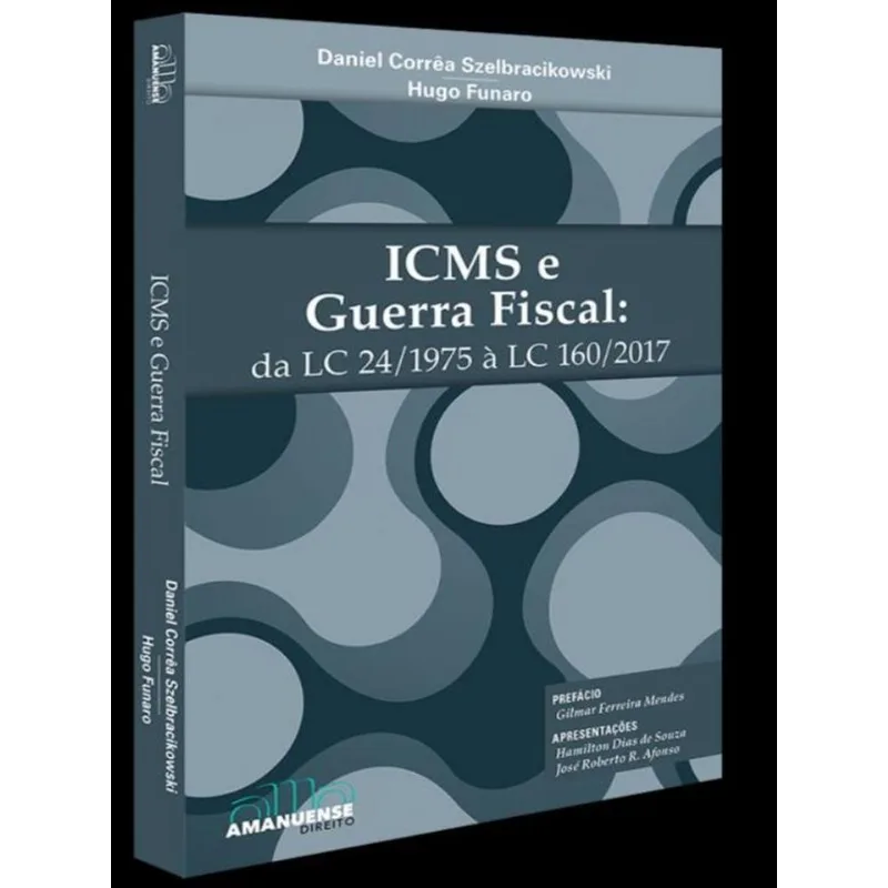 ICMS E GUERRA FISCAL - DA LC 24/1975 À LC 160/2017 - 2023