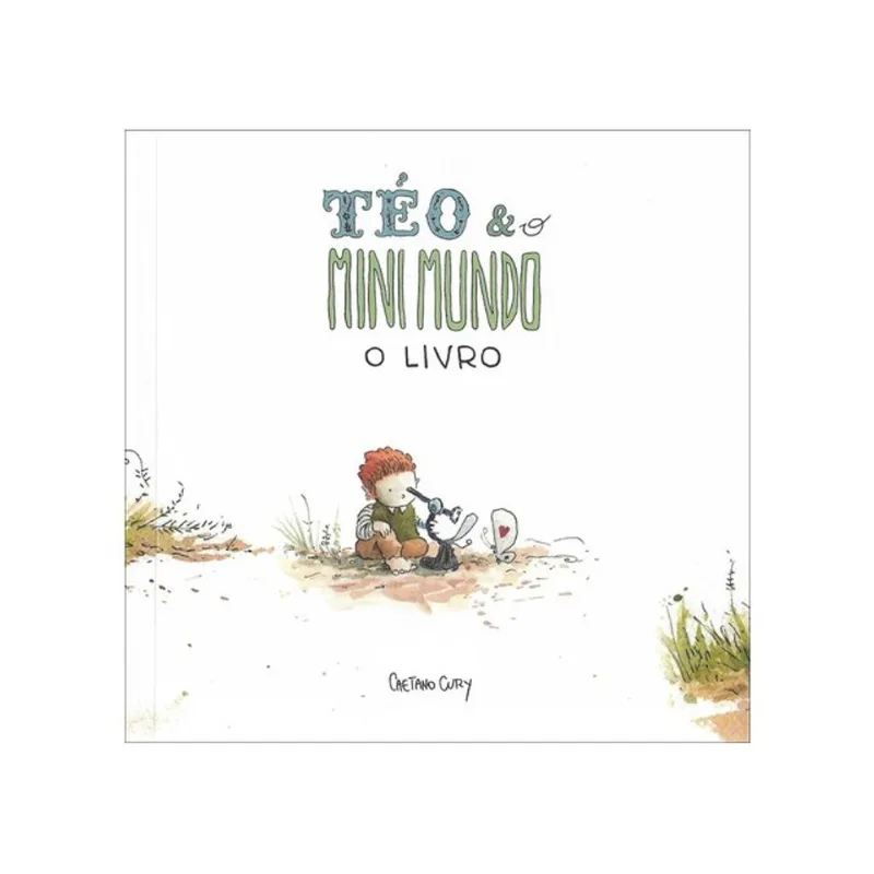LIVRO TEO E O MINI MUNDO - O LIVRO - VOL. 1