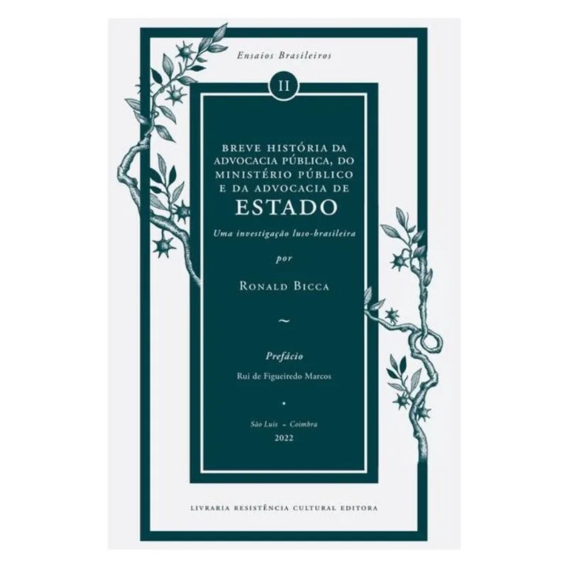 BREVE HISTÓRIA DA ADVOCACIA PÚBLICA, DO MINISTÉRIO PÚBLICO E DA ADVOCACIA DO ESTADO