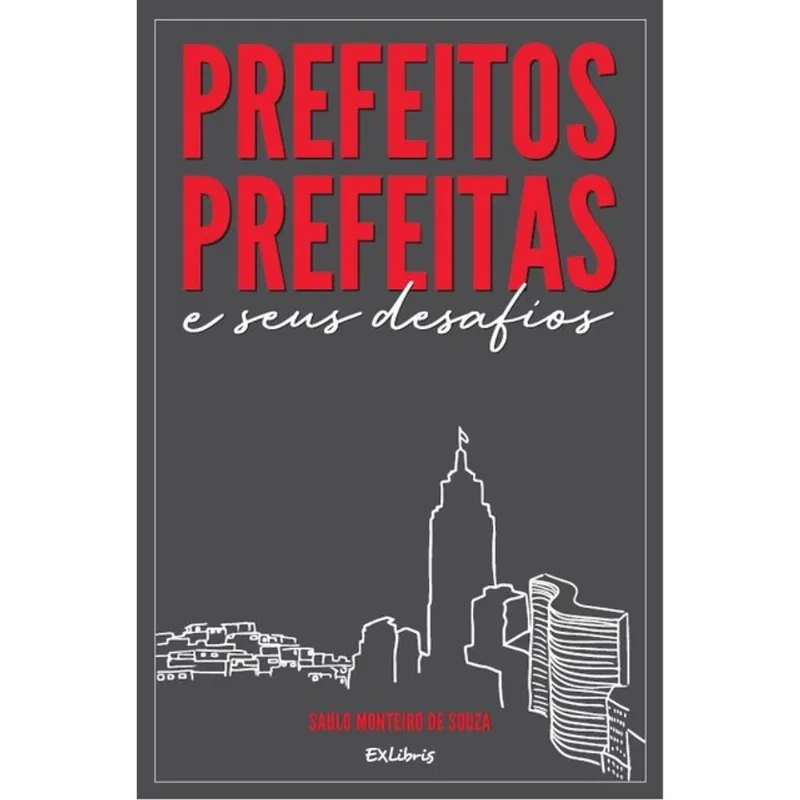 PREFEITOS, PREFEITAS E SEUS DESAFIOS