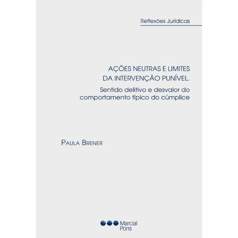 AÇÕES NEUTRAS E LIMITES DA INTERVENÇÃO PUNÍVEL - 2021