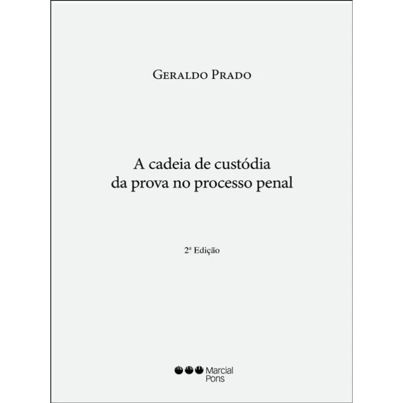 A CADEIA DE CUSTÓDIA DA PROVA NO PROCESSO PENAL - 2021