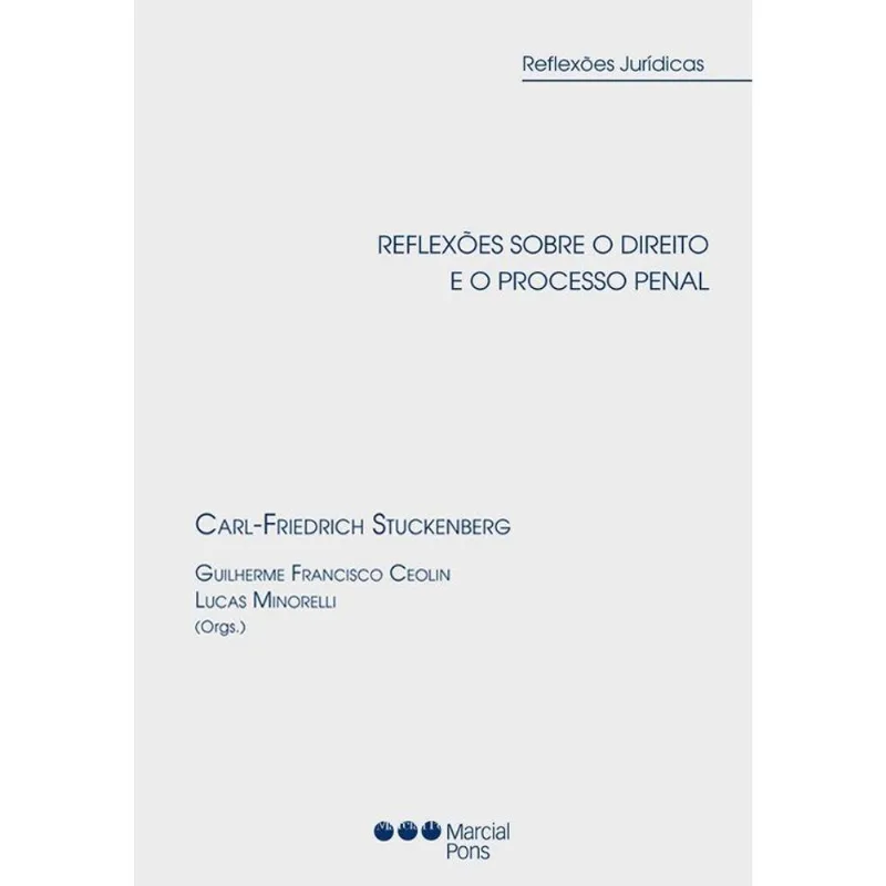 REFLEXÕES SOBRE O DIREITO PENAL E O PROCESSO PENAL - 2021