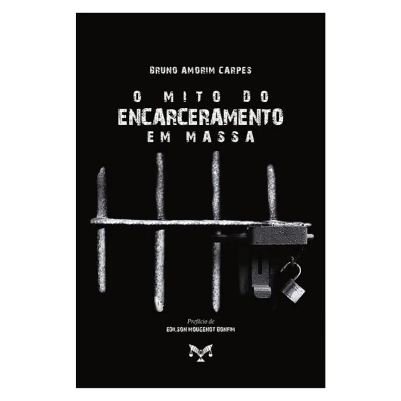 O MITO DO ENCARCERAMENTO EM MASSA