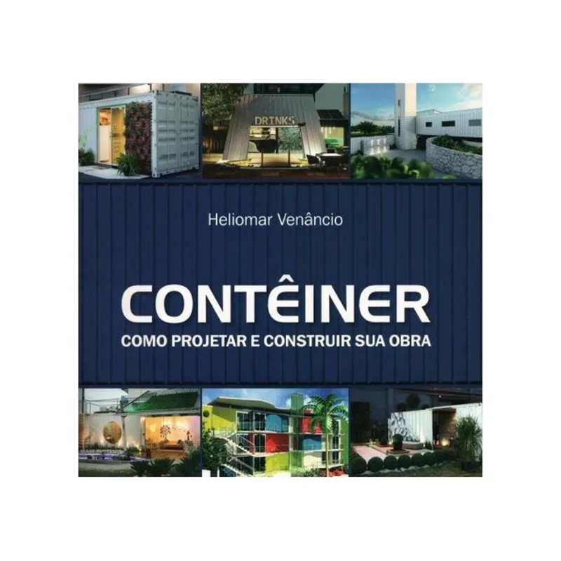 CONTÊINER: COMO PROJETAR E CONSTRUIR SUA OBRA