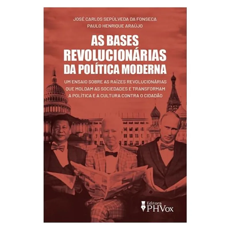 AS BASES REVOLUCIONÁRIAS DA POLÍTICA MODERNA