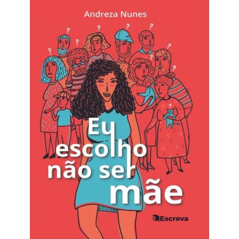EU ESCOLHO NÃO SER MÃE