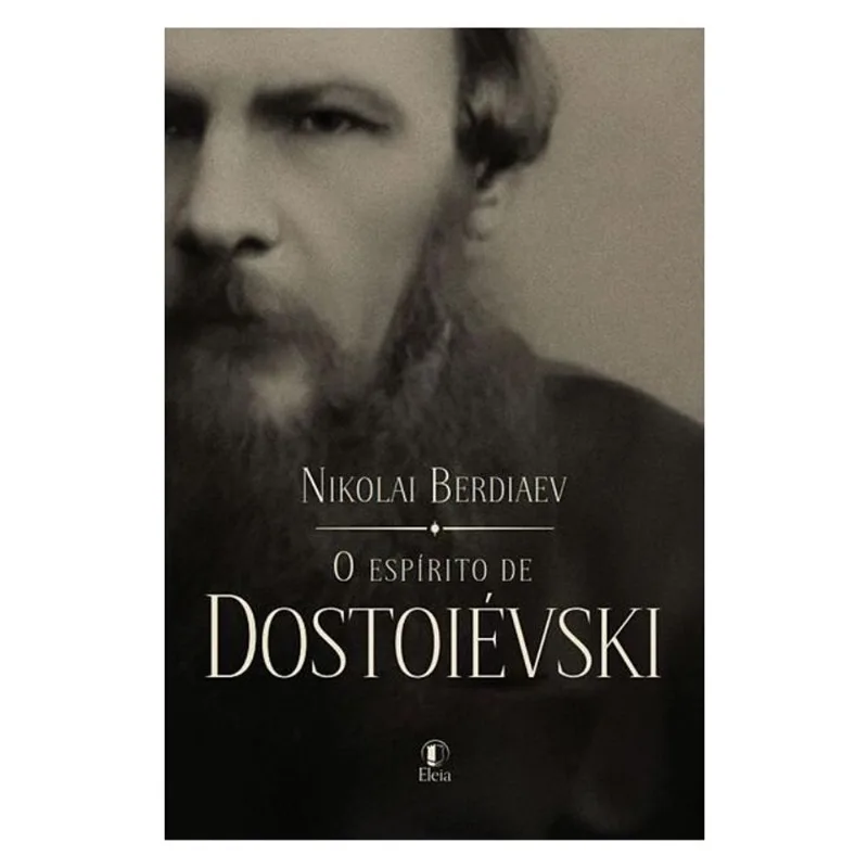 O ESPÍRITO DE DOSTOIÉVSKI