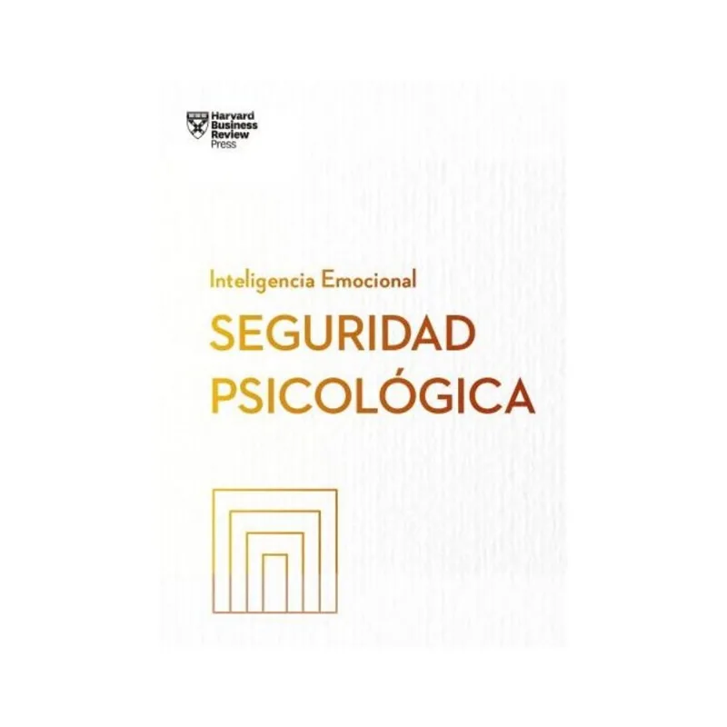 SEGURIDAD PSICOLÓGICA (PSYCHOLOGICAL SAFETY SPANISH EDITION)