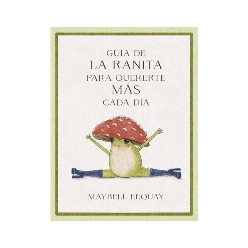 GUÍA DE LA RANITA PARA QUERERTE MÁS CADA DÍA