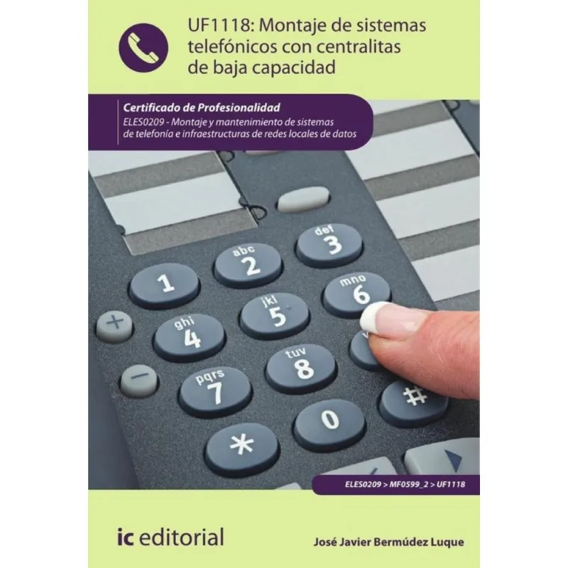 Montaje De Sistemas Telefónicos Con Centralitas De Baja Capacidad. Eles0209 - Montaje Y Mantenimient