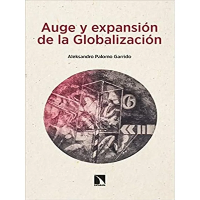 AUGE Y EXPANSIÓN DE LA GLOBALIZACIÓN