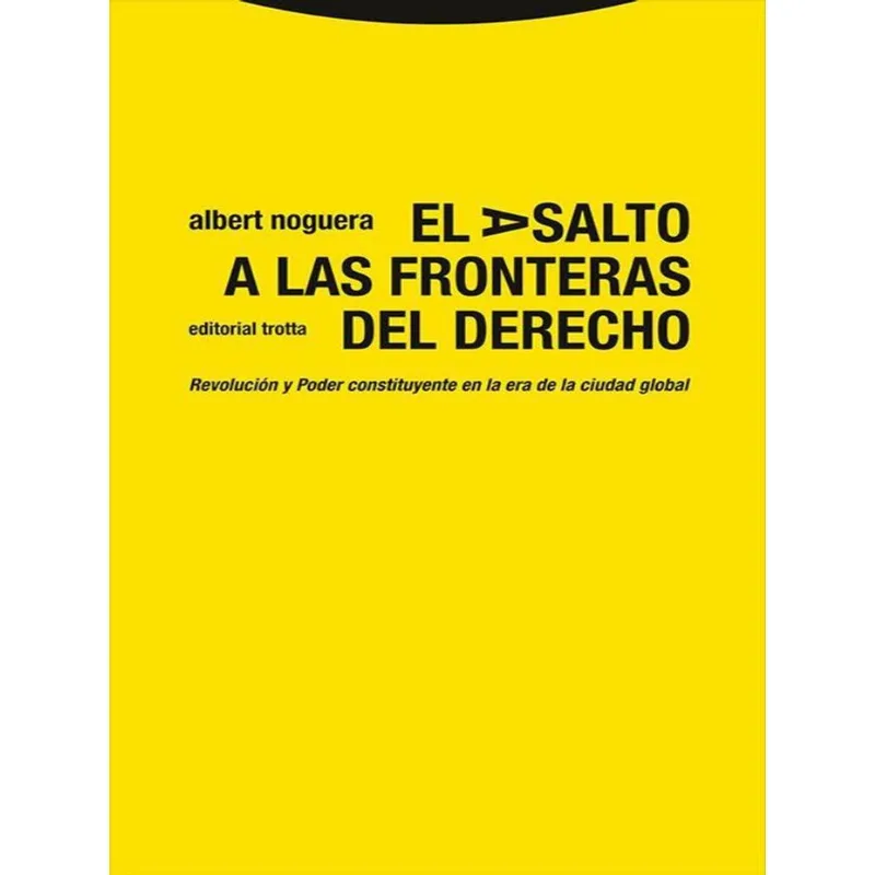 EL ASALTO A LAS FRONTERAS DEL DERECHO