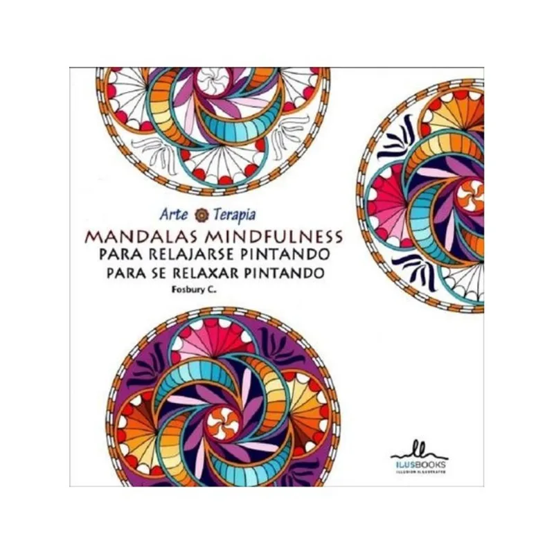 MANDALAS MINDFULNESS PARA RELAJARSE PINTANDO - PARA SE RELAXAR PINTANDO