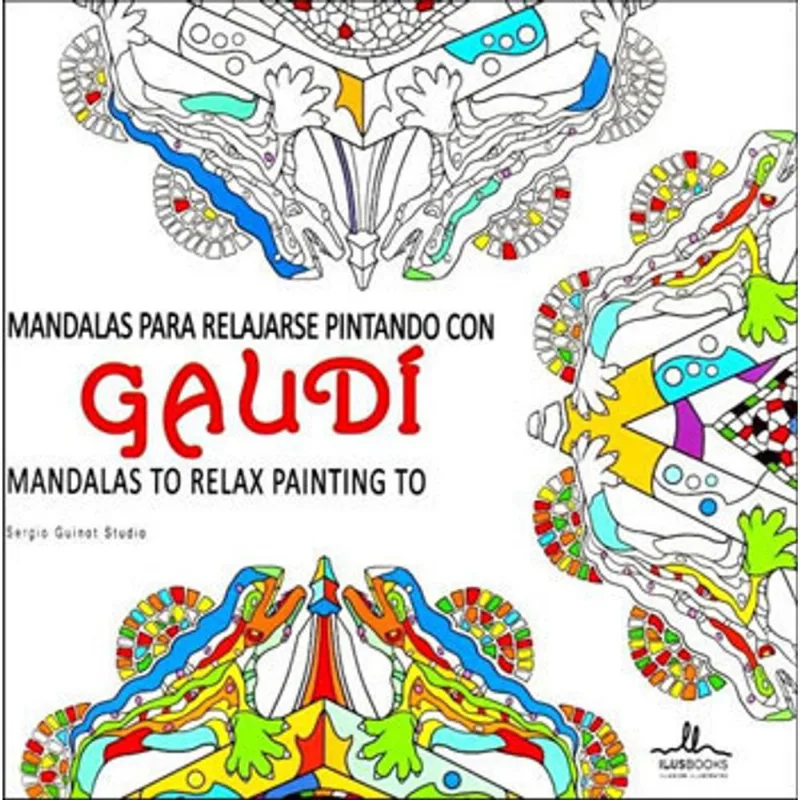 MANDALAS PARA RELAJARSE PINTANDO CON GAUDI - MANDALAS TO RELAX PAINTING TO GAUDI