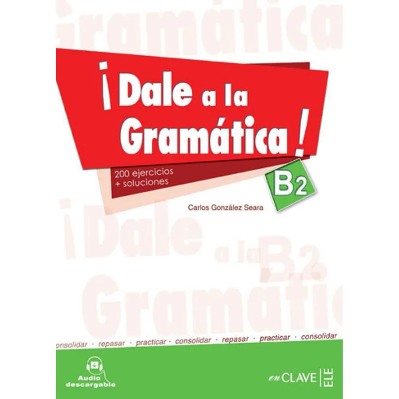DALE A LA GRAMATICA B2 + AUDIO